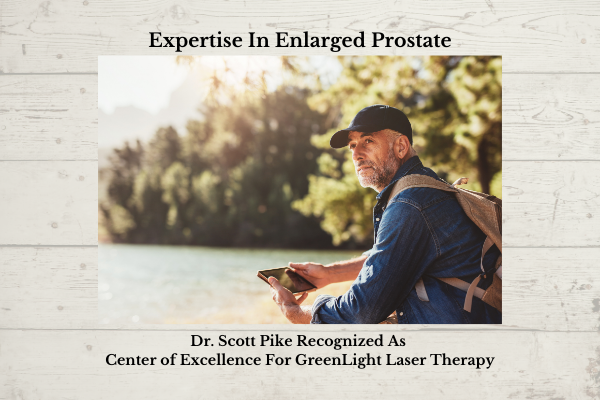 Scott Pike MD Center of Excellence For GreenLight Laser Therapy 2021