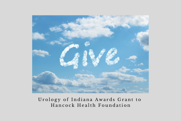 Urology of Indiana Awards Grant to Hancock Health Foundation
