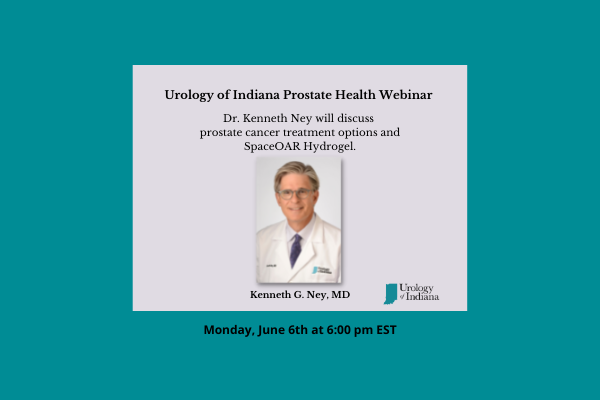 Urology of Indiana Men’s Health Month 2022 Prostate Cancer Webinar