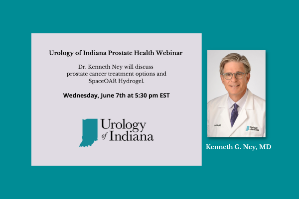 Urology of Indiana Prostate Cancer Diagnosis and Treatment Options Webinar June 7th