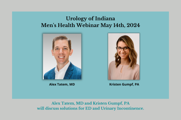 Urology of Indiana Dr Alex Tatem Mens Health Webinar May 14 2024