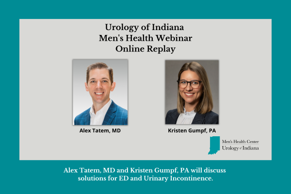 Urology of Indiana Men’s Health Webinar Replay Video Now Available Here