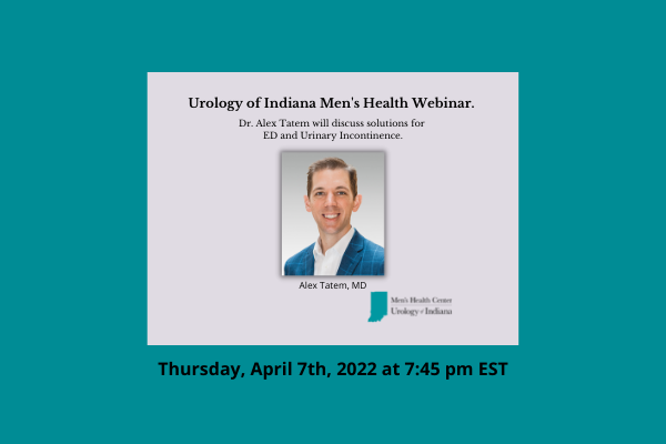 Alex Tatem MD Men's Health Webinar April 7, 2022