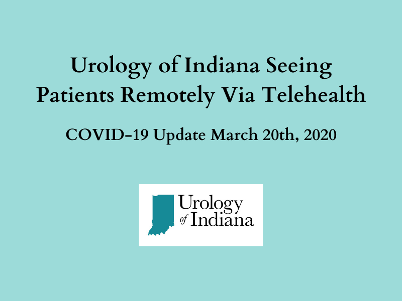 COVID-19 Update: Urology of Indiana Seeing Patients Remotely Via Telehealth