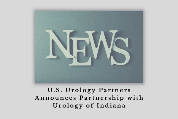 US Urology Partners Partnership with Urology of Indiana