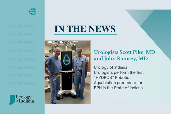 Urology of Indiana Performs the First HYDROS Robotic Aquablation Procedure For BPH In the State of Indiana
