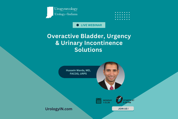 Dr. Hussein Warda of Urology of Indiana to Conduct Webinar On Topics of Overactive Bladder, Urgency & Urinary Incontinence Issues and Solutions